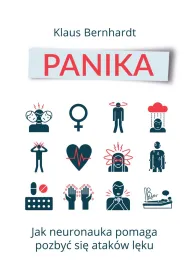 Panika. Jak neuronauka pomaga pozby� si� stan�w l�kowych
