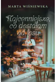 Najcenniejsze co dosta�am od losu
