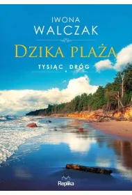 Dzika pla�a. Cykl Tysi�c dr�g. Tom 1