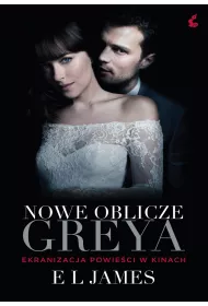 Nowe oblicze Greya. Pi��dziesi�t twarzy Greya. Tom 5