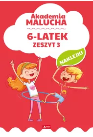 Akademia malucha dla 6-latka. Zeszyt 3