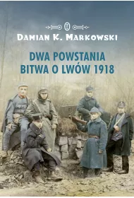 Dwa powstania bitwa o lw�w 1918