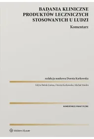 Badania kliniczne produkt�w leczniczych stosowanych u ludzi. Komentarz