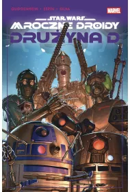 Mroczne droidy. Dru�yna D. Star Wars