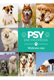 Psy wybrane rasy. Encyklopedia