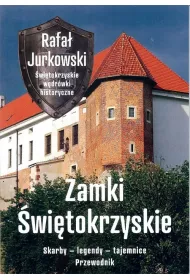 Zamki �wi�tokrzyskie Skarby legendy tajemnice Przewodnik