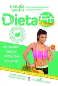 Dieta fit. Kuchnia wed�ug Natalii Gackiej