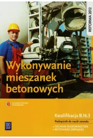 Wykonywanie mieszanek betonowych. Podr�cznik do nauki zawodu technik budownictwa