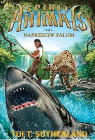 Naprzeciw falom. Spirit Animals. Tom 5