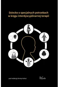 Dziecko o specjalnych potrzebach w kr�gu interdyscyplinarnej terapii