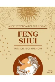 Feng Shui. The Secrets of Harmony