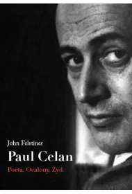 Paul Celan. Poeta, ocalony, �yd