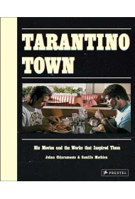 Tarantino Town: His Movies and the Works that Inspired Them