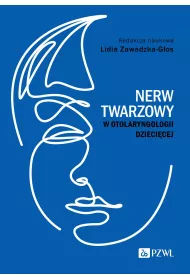 Nerw twarzowy w otolaryngologii dzieci�cej