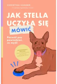 Jak Stella uczy�a si� m�wi�. Pozw�l psu powiedzie�, co my�li