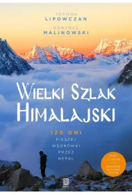 Wielki Szlak Himalajski. 120 dni pieszej w�dr�wki przez Nepal
