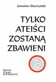 Tylko atei�ci zostan� zbawieni