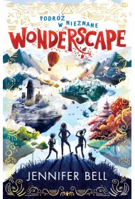 Podr w nieznane. Wonderscape. Tom 1