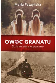 Dziewcz�ta wygnane. Owoc granatu. Tom 1