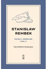 Dzie�a zebrane. Tom 5. Opowiadania okupacyjne