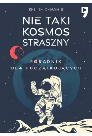 Nie taki kosmos straszny. Poradnik dla pocz�tkuj�cych