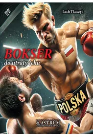 Bokser. Do utraty tchu