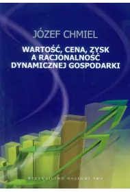 Warto��, cena, zysk a racjonalo�� dynamicznej gospodarki