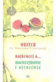 Najkrcej o... macierzystwie i ojcostwie