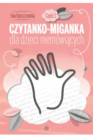 Czytanko-miganka dla dzieci niem�wi�cych. Cz�� 1