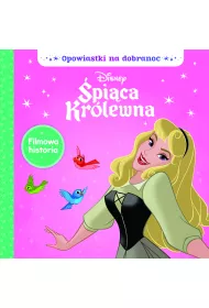 Opowiastki na dobranoc. Disney �pi�ca Kr�lewna