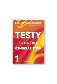 Gramatyka angielska. Testy nie tylko dla smoklasistw cz. 1