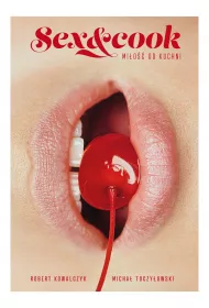 eBook Sex&Cook. Mi�o�� od kuchni mobi epub