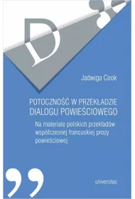 Potoczno�� w przek�adzie dialogu powie�ciowego Na materiale polskich przek�ad�w wsp�czesnej francuskiej prozy powie�ciowej