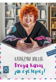 Droga Kasiu, jak �y� lepiej?