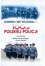 eBook DAWNIEJ NI WCZORAJ - 100 LAT POLSKIEJ POLICJI pdf