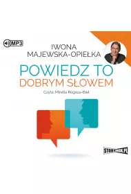 Audiobook Powiedz to dobrym s�owem CD