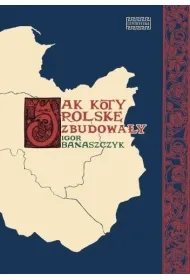 Jak koty Polsk� zbudowa�y