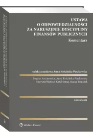 Ustawa o odpowiedzialno�ci za naruszenie dyscypliny finans�w publicznych. Komentarze