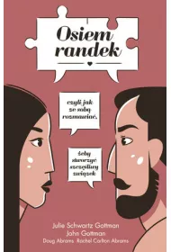 Osiem randek, czyli jak ze sob� rozmawia�, �eby stworzy� udany zwi�zek