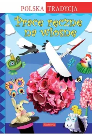 Prace r�czne na wiosn�. Polska tradycja