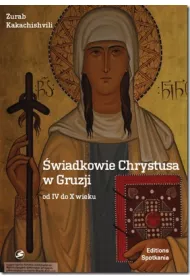 �wiadkowie Chrystusa w Gruzji od IV do X wieku