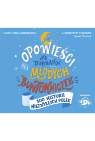 Audiobook 100 historii niezwykych Polek. Opowieci na dobranoc dla modych buntowniczek. Tom 4 CD