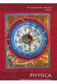 Physica - Uzdrawiaj�ce dzie�o stworzenia..