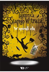 W spirali za. Tajemnica starego witraa. Tom 5