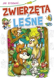 Kolorowanka. Jak rysowa�? - Zwierz�ta le�ne (B-5, 16 str.)