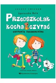 Przedszkolak kocha czyta. Zeszyt wicze. Czytanie sekwencyjne