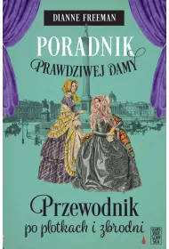 Poradnik prawdziwej damy. Przewodnik po plotkach i zbrodni