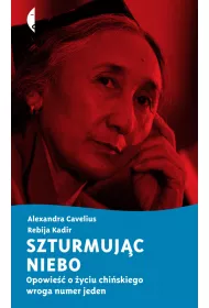 Szturmuj�c niebo. Opowie�� o �yciu chi�skiego wroga numer jeden