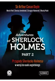 The Adventures of Sherlock Holmes. Part 2. Przygody Sherolcka Holmesa w wersji do nauki angielskiego