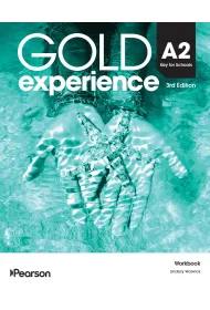 Gold Experience 3rd Edition. A2 Key for Schools. Workbook